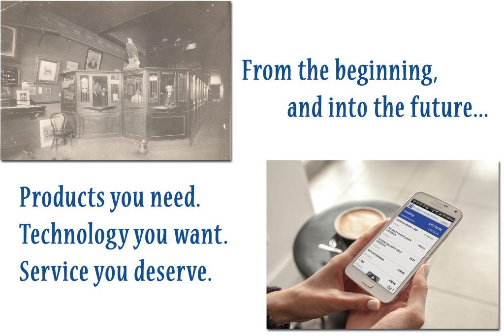 Image of the bank lobby in 1901 and a smartphone using The Bank of Versailles' mobile app. Reads: From the beginning and into the future, Products you need. Technology you want. Service you deserve.